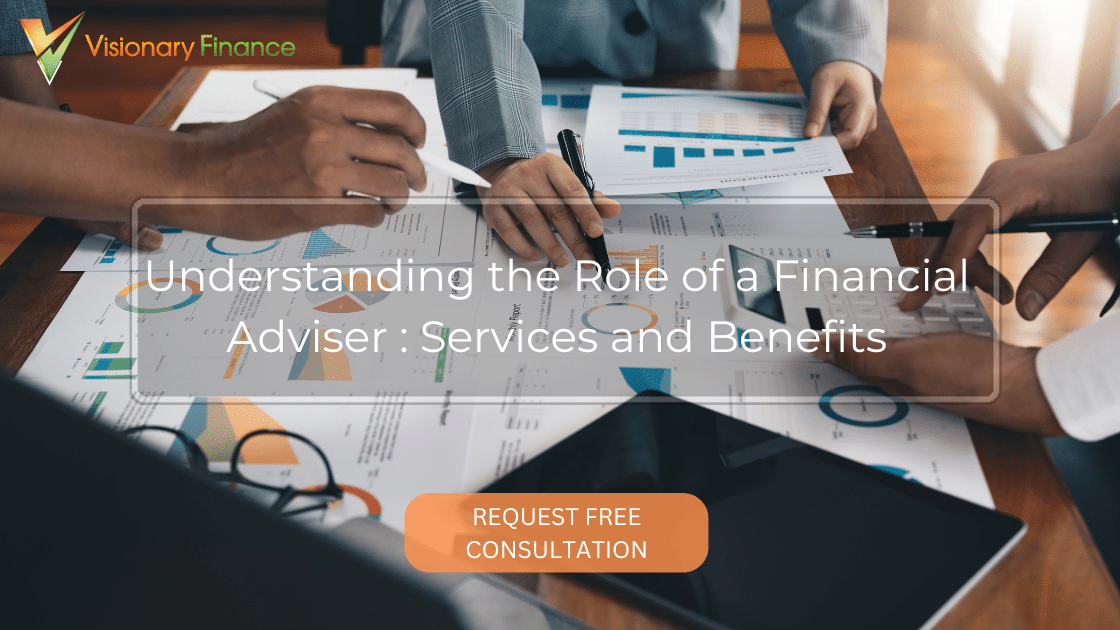 Understanding the Role of a Financial Adviser Services and Benefits (2)