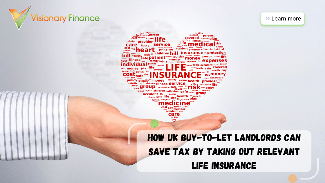 How UK Buy-to-Let Landlords can save tax by taking out Relevant Life Insurance